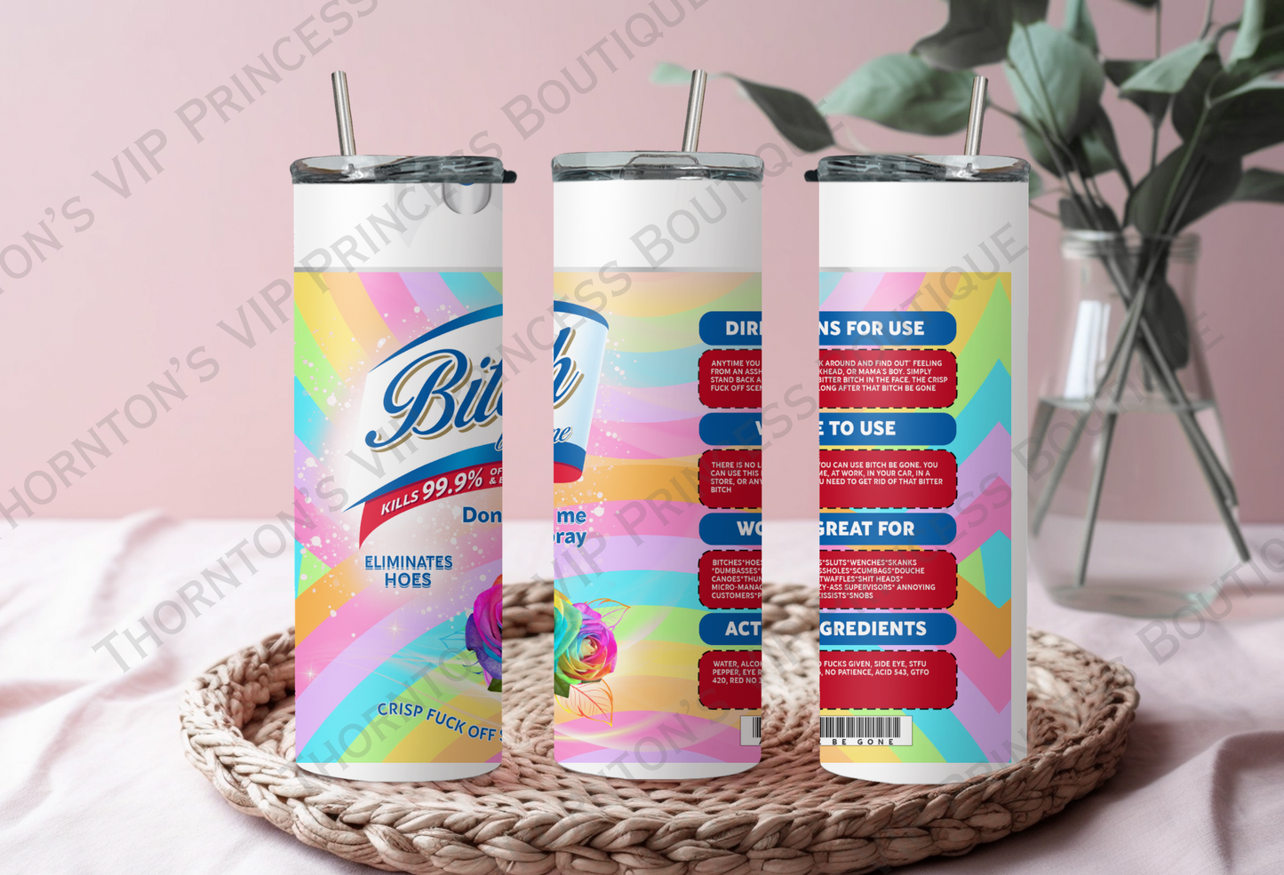 B***h Be Gone Tumbler