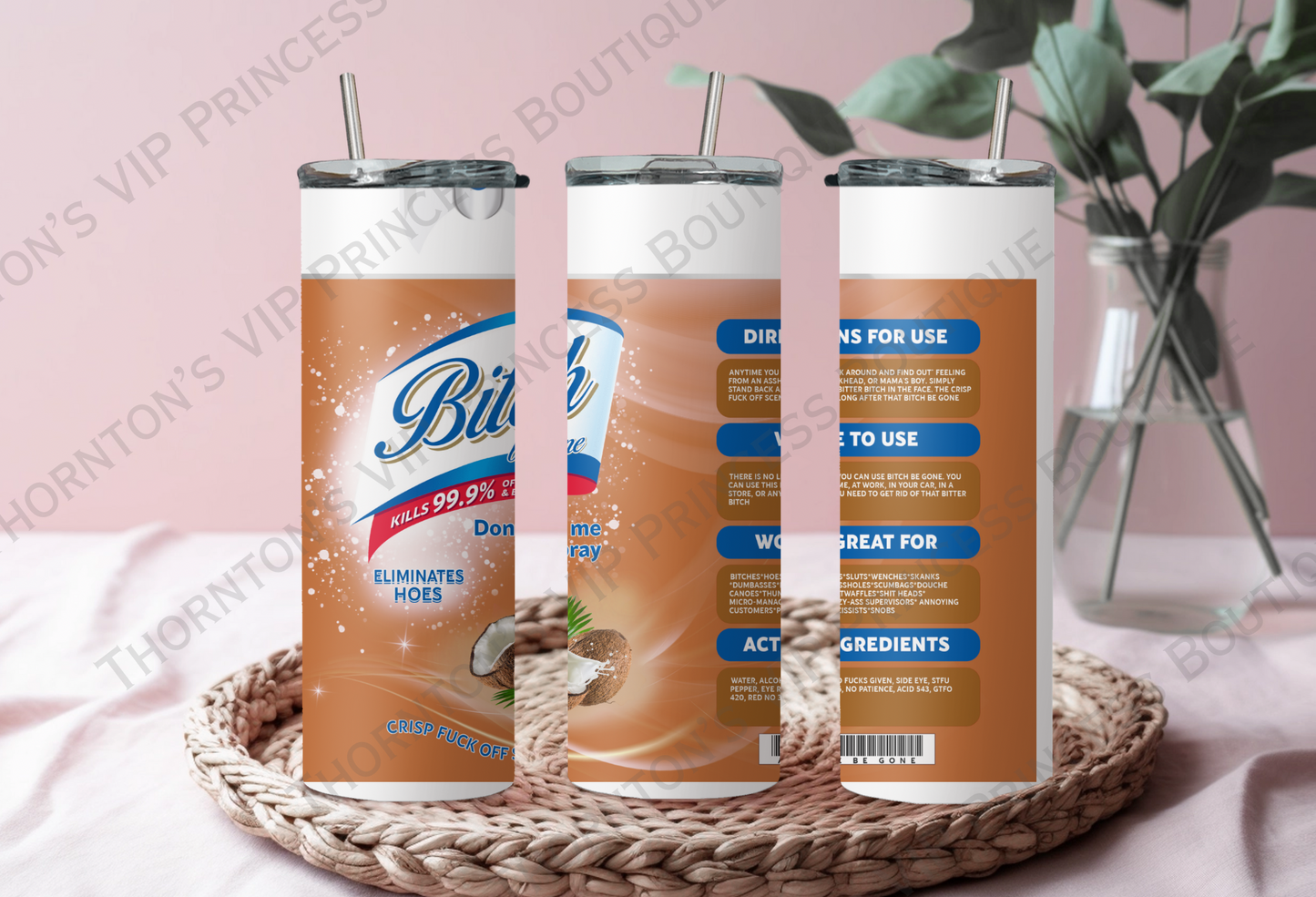B***h Be Gone Tumbler
