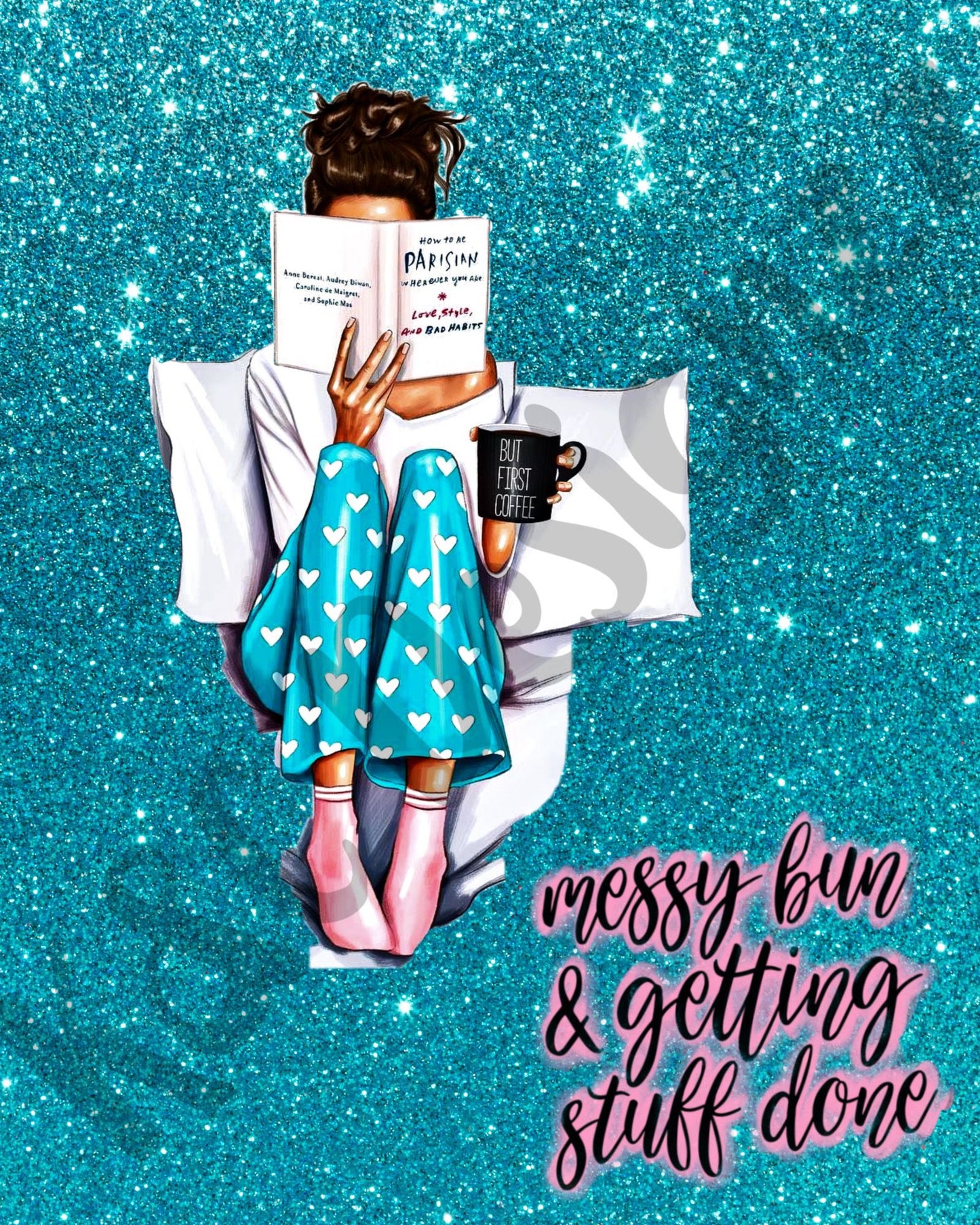 Messy Bun & Getting Stuff Done Digital Print