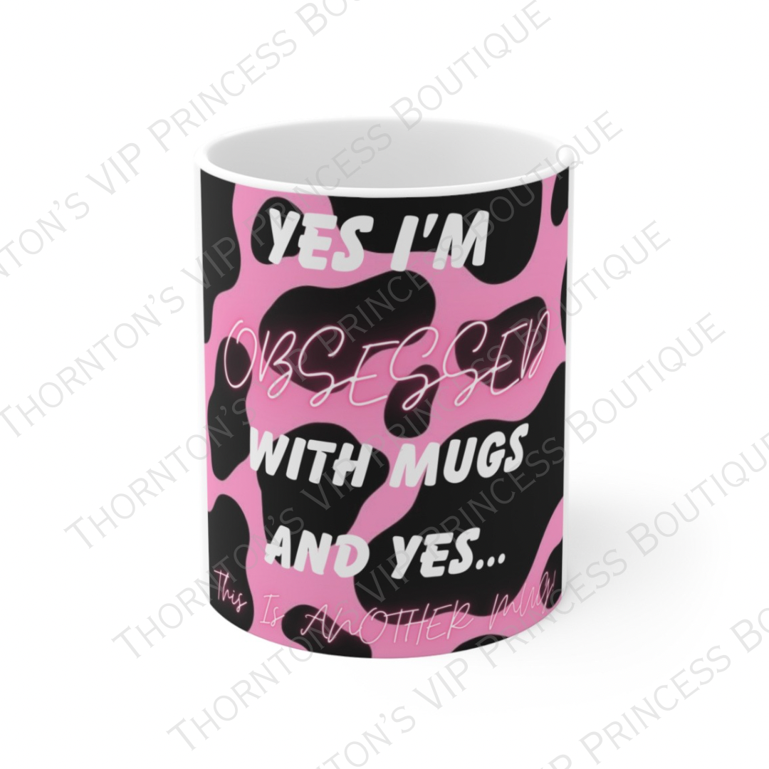 Yes I’m Obsessed With Mugs Sarcastic Cow Print Design Mug