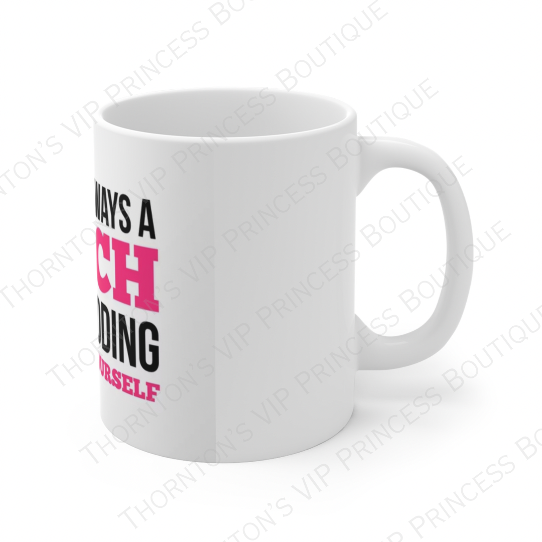 HOT SELLING!! I’m Not Always A B**ch Mug