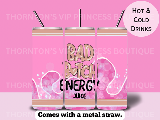 Bad B**ch Pink Energy Juice Tumbler