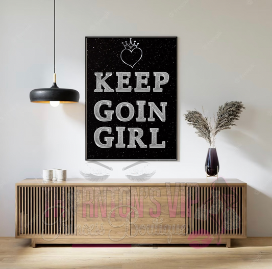 Keep Goin’ Girl Print