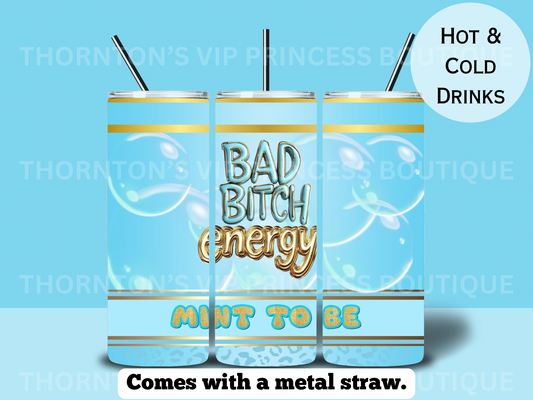 Bad B**ch Energy Blue And Gold “Mint To Be” Tumbler