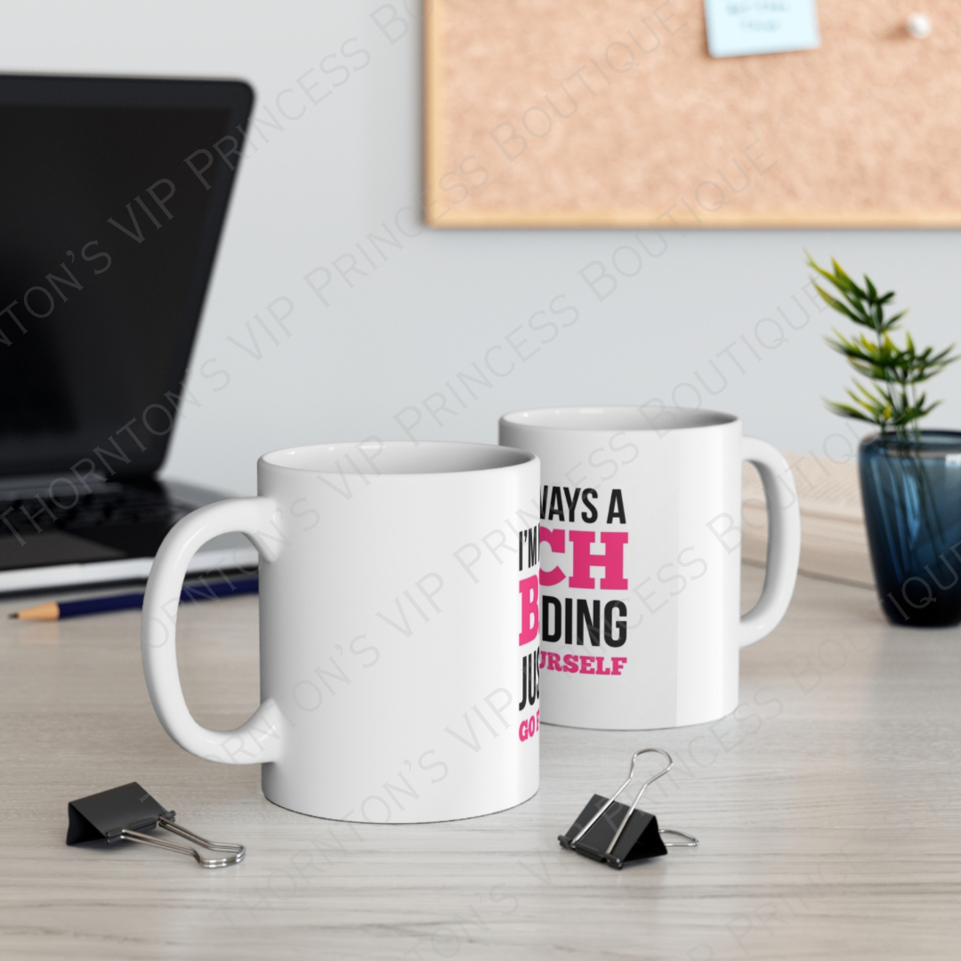 HOT SELLING!! I’m Not Always A B**ch Mug